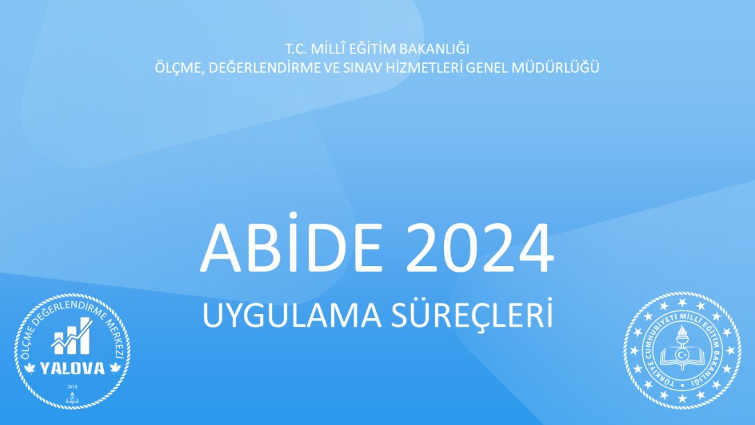 ABİDE 2024 (AKADEMİK BECERİLERİN İZLENMESİ ve DEĞERLENDİRİLMESİ  ARAŞTIRMASI)