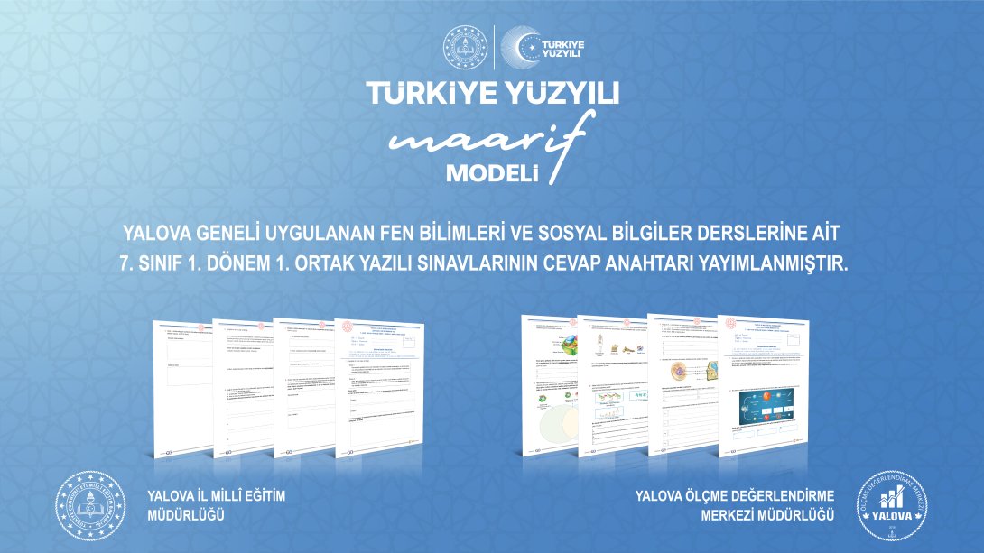 YALOVA GENELİ UYGULANAN FEN BİLİMLERİ VE SOSYAL BİLGİLER DERSLERİNE AİT  7. SINIF 1. DÖNEM 1. ORTAK YAZILI SINAVLARININ CEVAP ANAHTARI YAYIMLANMIŞTIR.